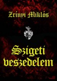 Digitalbooks.hu Zrínyi Miklós: Szigeti veszedelem - könyv