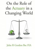 Dolman Scott Publishing John Gordon: On the Role of the Actuary in a Changing World - könyv