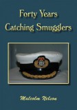 Dolman Scott Publishing Malcolm G Nelson: Forty Years Catching Smugglers - könyv