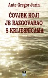 DOO Media Art Content Ante Gregov Jurin: Čovjek koji je razgovarao s krijesnicima - könyv