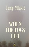 DOO Media Art Content Josip Mlakic: WHEN THE FOGS LIFT - könyv
