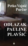 DOO Media Art Content Petko Vojnic Purcar: ODLAZAK PAULINE PLAVSIC - könyv