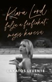Dopamin Lakatos Levente: Kiara Lord falja a férfiakat, mégis karcsú - könyv