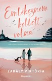 Dopamin Zakály Viktória: Emlékeznem kellett volna - könyv