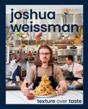 Dorling Kindersley Gmbh Joshua Weissman: Texture Over Taste - könyv