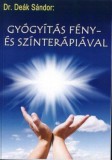 Dr. Deák Sándor Gyógyítás szín és fényterápiával könyv