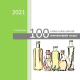 Dr. Gothárd Csaba: 100 Otthon elkészíthető aromaterápiás recept (E-könyv)
