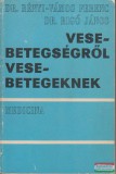 Dr. Rényi-Vámos-Dr. Rigó - Vesebetegségről vesebetegeknek