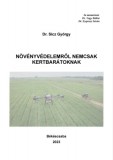Dr. Sicz György: Növényvédelemről nemcsak kertbarátoknak - könyv