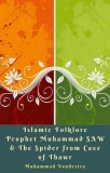 Dragon Promedia & Publishdrive Muhammad Vandestra: Islamic Folklore Prophet Muhammad SAW & The Spider from Cave of Thawr - könyv
