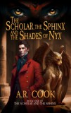 Dragonfire Press A.R. Cook: The Scholar, the Sphinx, and the Shades of Nyx - könyv