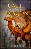 Dragonfire Press Richard Fierce: Call of the Dragon - Marked by the Dragon Book 3 - könyv