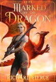 Dragonfire Press Richard Fierce: Marked by the Dragon - könyv
