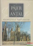 Dsida Jenő Baráti Kör Lisztóczky László szerk. - Jászapáti hitszónoka Pájer Antal válogatott prédikációi