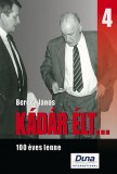 Duna International Kft. Berecz János: Kádár élt... 4. - könyv