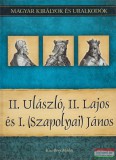 Duna International Kiadó Kiss-Béry Miklós - II. Ulászló, II. Lajos és I. (Szapolyai) János