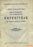 Dunántúli Pécsi Egyetemi Könyvkiadó és Nyomda A pécsi Pius-Alapítványi Jézus-Társasági Katolikus Gimnázium értesítője az 1930/31. iskolai évről