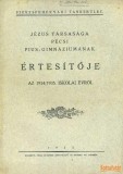 Dunántúli Pécsi Egyetemi Könyvkiadó és Nyomda Jézus Társasága pécsi Pius-Gimnáziumának értesítője az 1934/35. iskolai évről