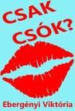 Ebergényi Viktória: Csak csók? - könyv