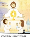 Ecclesia Kiadó Basa Katalin: Szentségimádás gyerekeknek - könyv