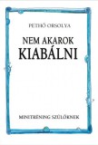 Ecovit Kiadó Kft. Pethő Orsolya: Nem akarok kiabálni - Minitréning szülőknek - könyv
