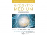 Édesvíz Kiadó Anthony William - Gyógyító médium – bővített, átdolgozott kiadás