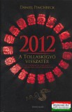 Édesvíz Kiadó Daniel Pinchbeck - 2012 - a Tollaskígyó visszatér