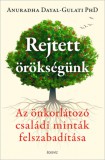 Édesvíz Kiadó Dayal-gulatiphd, Anuradha: Rejtett örökségünk - könyv