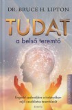 Édesvíz Kiadó Dr. Bruce H. Lipton: Tudat: a belső teremtő - könyv