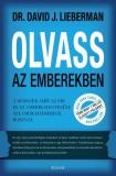 Édesvíz Kiadó dr. David J. Lieberman: Olvass az emberekben - A módszer, amit az FBI és az Amerikai Egyesült Államok hadserege alkalmaz - könyv