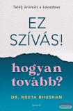 Édesvíz Kiadó Dr. Neeta Bhushan - Ez szívás! – hogyan tovább?