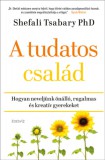 Édesvíz Kiadó Dr. Shefali Tsabary: A tudatos család - Hogyan neveljünk önálló, rugalmas és kreatív gyerekeket - könyv