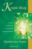 Édesvíz Kiadó Elizabeth Clare Prophet, Mark L. Porphet: Kreatív bőség - könyv