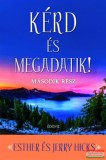 Édesvíz Kiadó Esther és Jerry Hicks - Kérd és megadatik! - második rész