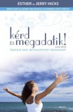 Édesvíz Kiadó Esther Hicks - Jerry Hicks: Kérd és megadatik - könyv