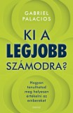 Édesvíz Kiadó Gabriel Palacios: Ki a legjobb számodra? - könyv