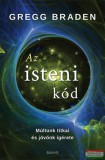 Édesvíz Kiadó Gregg Braden - Az isteni kód - Múltunk titkai és jövőnk ígérete