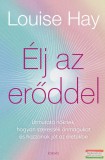 Édesvíz Kiadó Louise Hay - Élj az erőddel!