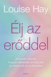 Édesvíz Kiadó Louise Hay: Élj az erőddel - könyv