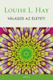 Édesvíz Kiadó Louise L. Hay: Válaszd az életet - könyv