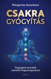 Édesvíz Kiadó Margarita Alcantara: Csakragyógyítás - Öngyógyító technikák csakráink kiegyensúlyozására - könyv