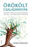 Édesvíz Kiadó Mark Wolynn: Örökölt családminták - Félelmek, érzések és viselkedésminták, melyeket a tudtunkon kívül átvettünk - könyv