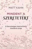 Édesvíz Kiadó Matt Kahn: Mindent a szeretetért - könyv