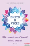 Édesvíz Kiadó Monica Sweeney - Engedd el végre!