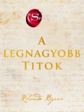 Édesvíz Kiadó Rhonda Byrne: A legnagyobb Titok - könyv