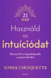 Édesvíz Kiadó Sonia Choquette: Használd az intuíciódat - könyv