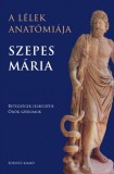 Édesvíz Kiadó Szepes Mária: A lélek anatómiája - Betegségek jelbeszéde - Örök szérumok - könyv