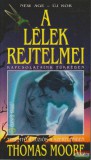 Édesvíz Kiadó Thomas Moore - A lélek rejtelmei - kapcsolataink tükrében