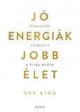 Édesvíz Kiadó Vex King: Jó energiák, jobb élet - könyv