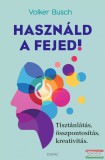 Édesvíz Kiadó Volker Busch - Használd a fejed!
